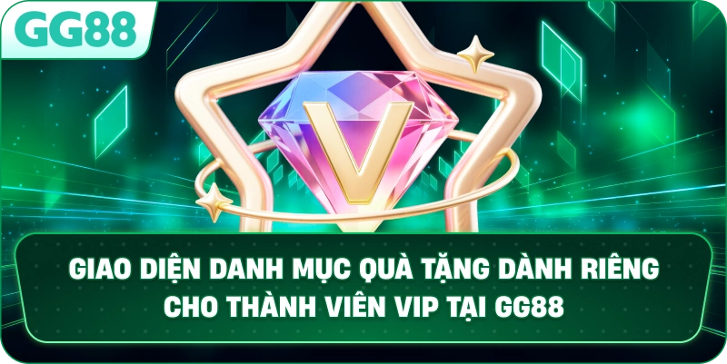 Giao diện danh mục quà tặng dành riêng cho thành viên VIP tại GG88.