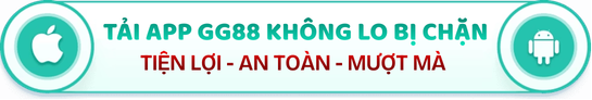 TẢI APP GG88 KHÔNG LO BỊ CHẶN